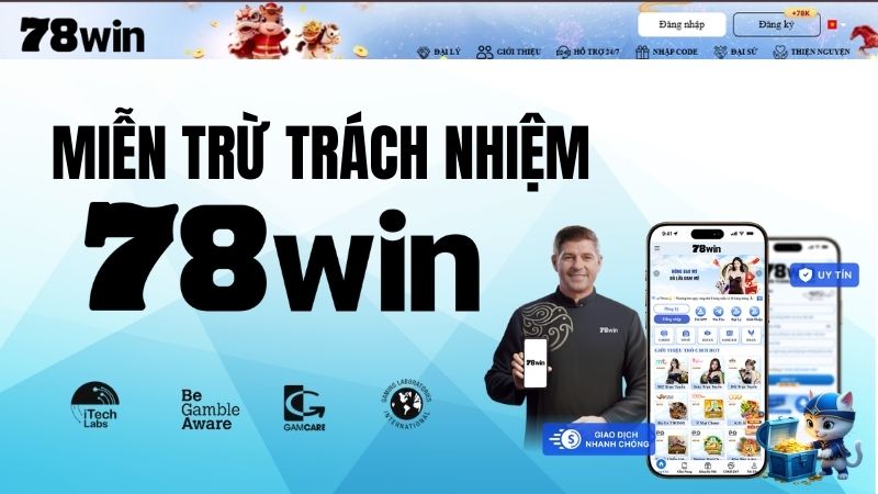 Miễn Trừ Trách Nhiệm 78WIN – Tuyên Bố Chính Thức Nhà Cái 2026